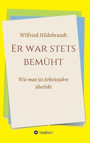 Er war stets bemuht