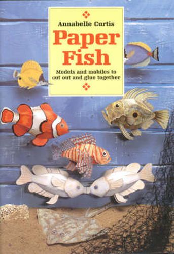 Cover image for Paper Fish: Models and Mobiles to Cut Out and Glue Together