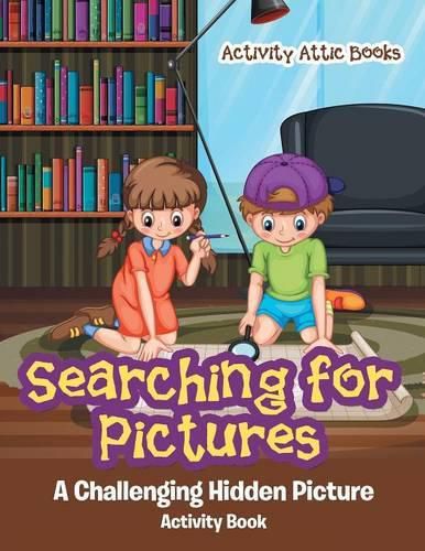 Searching for Pictures: A Challenging Hidden Picture Activity Book