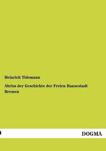 Cover image for Abriss der Geschichte der Freien Hansestadt Bremen