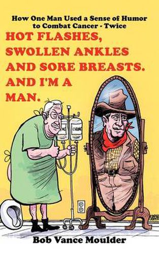 Cover image for Hot Flashes, Swollen Ankles and Sore Breasts. and I'm a Man.