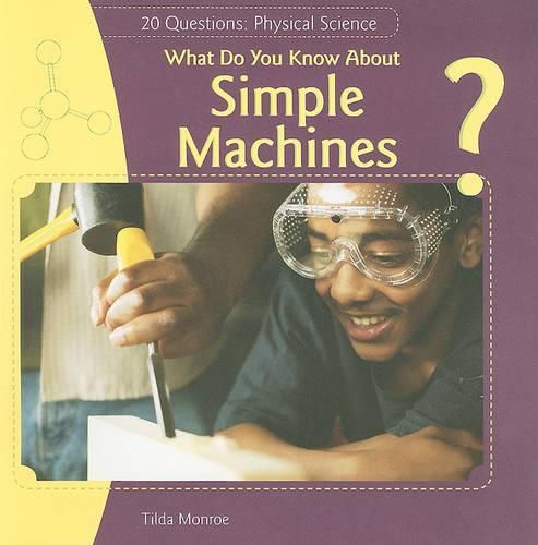 Cover image for What Do You Know about Simple Machines?