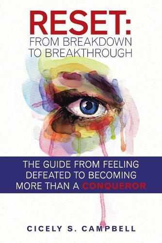 Cover image for Reset: from Breakdown to Breakthrough: The Guide from Feeling Defeated to Becoming More Than a Conqueror