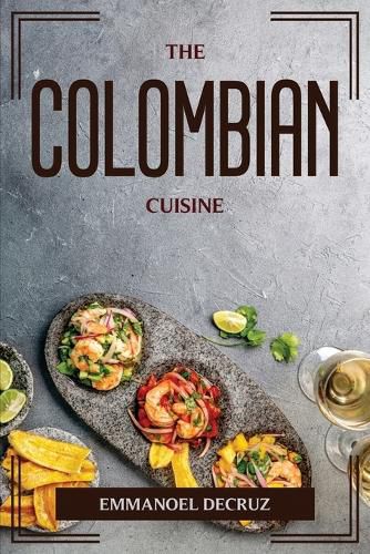 Cover image for The Colombian Cuisine