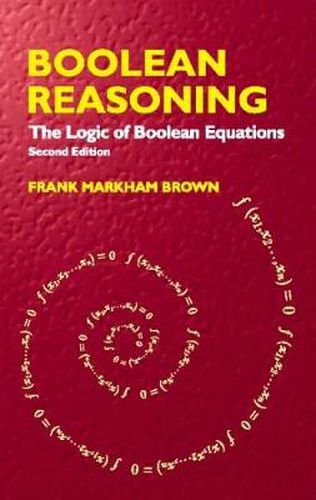 Cover image for Boolean Reasoning: The Logic of Boolean Equations