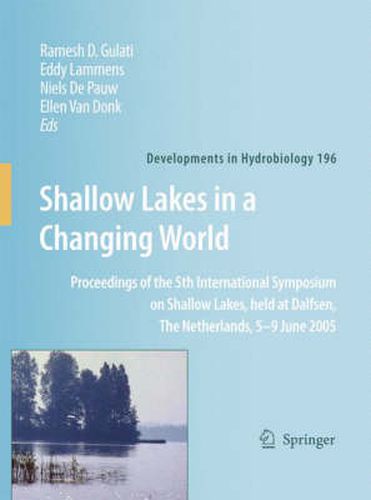 Cover image for Shallow Lakes in a Changing World: Proceedings of the 5th International Symposium on Shallow Lakes, held at Dalfsen, The Netherlands, 5-9 June 2005