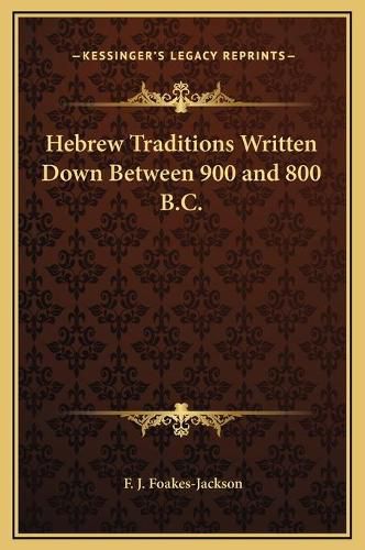 Cover image for Hebrew Traditions Written Down Between 900 and 800 B.C.