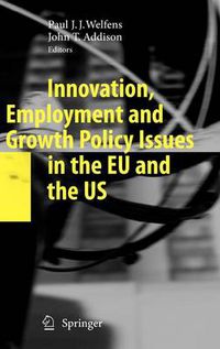 Cover image for Innovation, Employment and Growth Policy Issues in the EU and the US