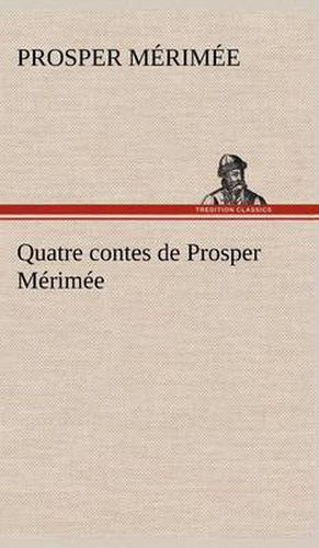 Quatre contes de Prosper Merimee