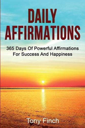 Daily Affirmations: 365 days of powerful affirmations for success and happiness