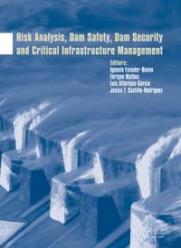 Cover image for Risk Analysis, Dam Safety, Dam Security and Critical Infrastructure Management