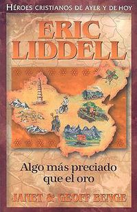 Cover image for Eric Liddell: Algo Mas Preciado Que el Oro
