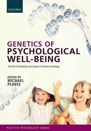 Cover image for Genetics of Psychological Well-Being: The role of heritability and genetics in positive psychology