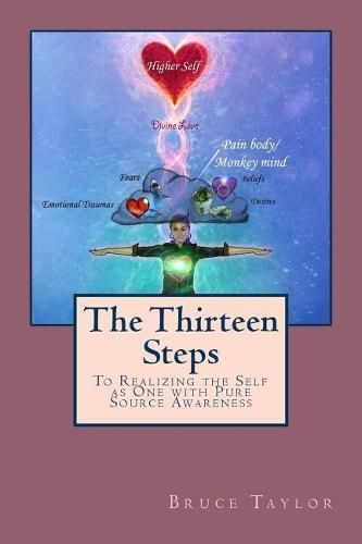 Cover image for The Thirteen Steps: To Realizing the Self as One with Pure Source Awareness