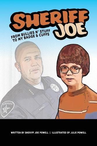 Cover image for Sheriff Joe: From Bullies N' Stuff to My Badge & Cuffs