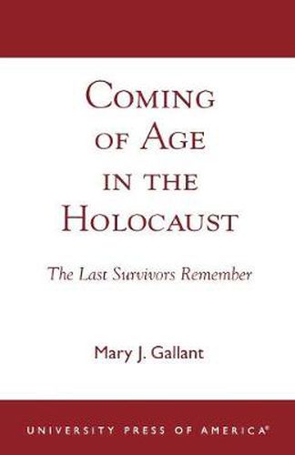 Cover image for Coming of Age in the Holocaust: The Last Survivors Remember