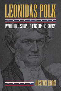 Cover image for Leonidas Polk: Warrior Bishop of the Confederacy