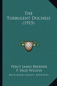 Cover image for The Turbulent Duchess (1915)