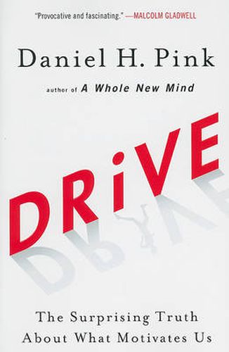 Drive: The Surprising Truth About What Motivates Us