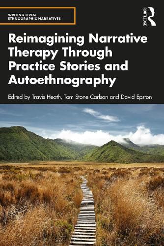Cover image for Reimagining Narrative Therapy Through Practice Stories and Autoethnography
