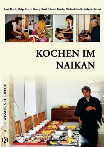 Cover image for Kochen im Naikan: Vom Kochen, Essen und Verdauen im Naikan Haus OEtscherland