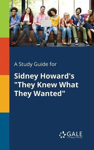 Cover image for A Study Guide for Sidney Howard's They Knew What They Wanted