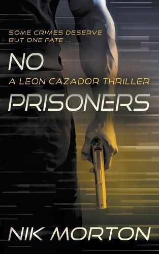 Cover image for No Prisoners: A Leon Cazador Thriller