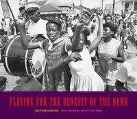 Cover image for Playing for the Benefit of the Band: New Orleans Music Culture