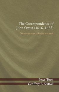 Cover image for The Correspondence of John Owen (1616-1683): With an Account of His Life and Work