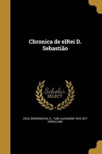Cover image for Chronica de elRei D. Sebastiao