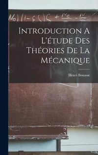 Cover image for Introduction A L'etude des Theories de la Mecanique