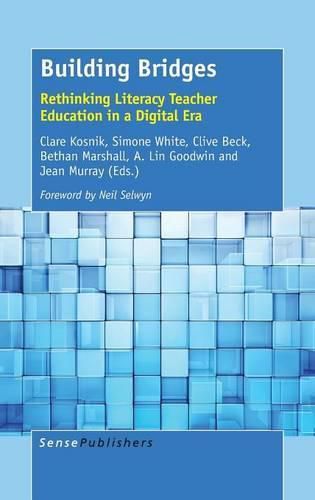 Cover image for Building Bridges: Rethinking Literacy Teacher Education in a Digital Era
