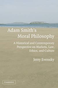 Cover image for Adam Smith's Moral Philosophy: A Historical and Contemporary Perspective on Markets, Law, Ethics, and Culture