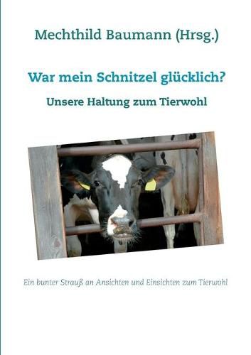 Cover image for War mein Schnitzel glucklich?: Unsere Haltung zum Tierwohl