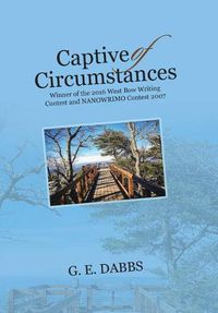 Cover image for Captive of Circumstances: Winner of the 2016 West Bow Writing Contest and NANOWRIMO Contest 2007