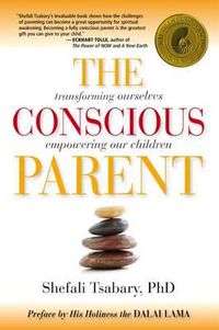 Cover image for The Conscious Parent: Transforming Ourselves, Empowering Our Children