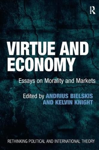 Cover image for Virtue and Economy: Essays on Morality and Markets