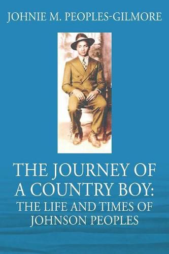 Cover image for The Journey of a Country Boy: The Life and Times of Johnson Peoples