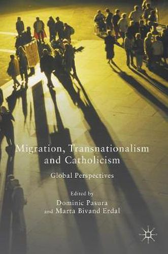 Cover image for Migration, Transnationalism and Catholicism: Global Perspectives