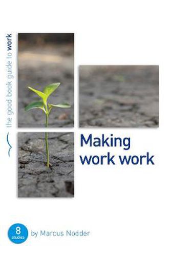 Cover image for Making work work: 8 studies for individuals or groups