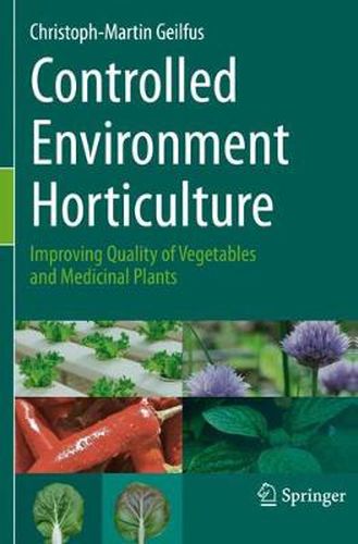 Cover image for Controlled Environment Horticulture: Improving Quality of Vegetables and Medicinal Plants