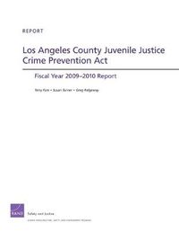 Cover image for Los Angeles County Juvenile Justice Crime Prevention Act: Fiscal Year 2009- 2010 Report