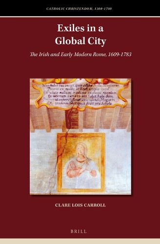 Cover image for Exiles in a Global City: The Irish and Early Modern Rome, 1609-1783