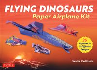 Cover image for Flying Dinosaurs Paper Airplane Kit