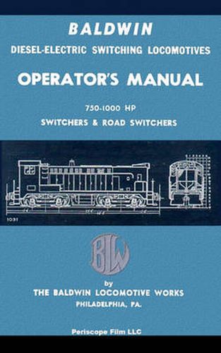 Cover image for Baldwin Diesel-Electric Switching Locomotives Operator's Manual: 750-1000 HP Switches & Road Switchers