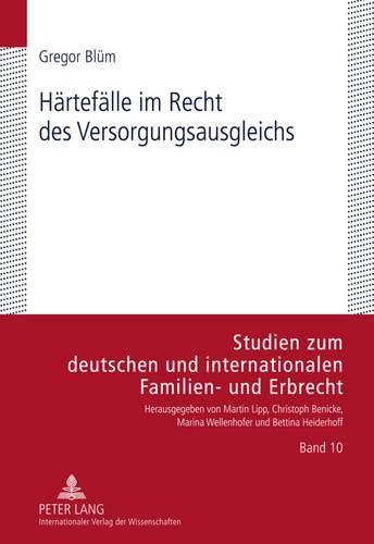 Cover image for Haertefaelle Im Recht Des Versorgungsausgleichs: Eine Legitimationszentrierte Untersuchung Der Rechtsprechung Zur Generalklausel Des  1587c Nr. 1 Bgb A. F. Unter Beruecksichtigung Der Neuerungen in Der Haertefallregelung Des  27 Versausglg