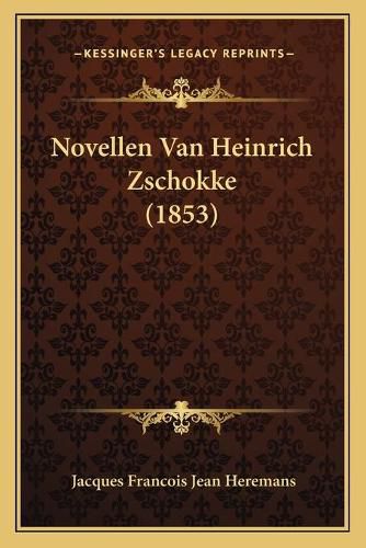 Cover image for Novellen Van Heinrich Zschokke (1853)