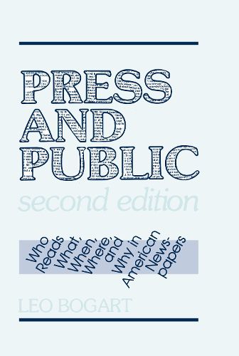 Cover image for Press and Public: Who Reads What, When, Where, and Why in American Newspapers