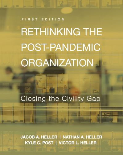 Rethinking the Post-Pandemic Organization: Closing the Civility Gap