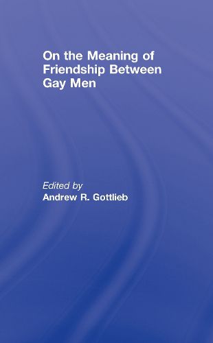 Cover image for On the Meaning of Friendship Between Gay Men